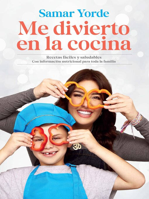 Title details for Me divierto en la cocina / I Have Fun in the Kitchen by Samar Yorde - Available